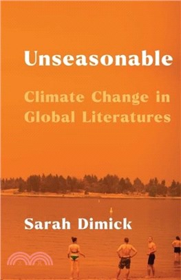 Unseasonable：Climate Change in Global Literatures