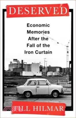 Deserved: Economic Memories After the Fall of the Iron Curtain