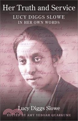 Her Truth and Service: Lucy Diggs Slowe in Her Own Words
