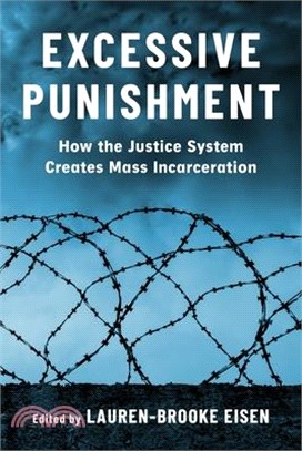 Excessive Punishment: How the Justice System Creates Mass Incarceration