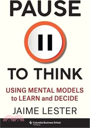 Pause to Think: Using Mental Models to Learn and Decide