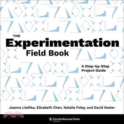 The Experimentation Field Book: A Step-By-Step Project Guide
