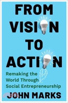 From Vision to Action：Remaking the World Through Social Entrepreneurship