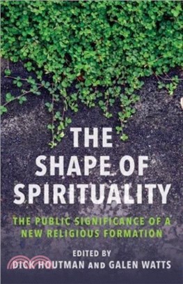 The Shape of Spirituality：The Public Significance of a New Religious Formation