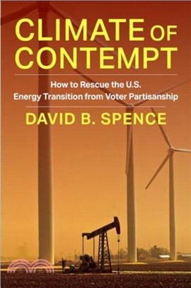 Climate of Contempt：How to Rescue the U.S. Energy Transition from Voter Partisanship