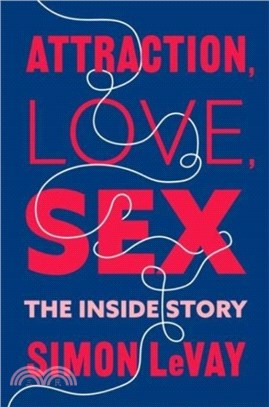 Attraction, Love, Sex：The Inside Story