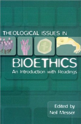 Theological Issues in Bioethics：An Introduction with Readings