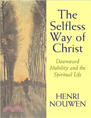 The Selfless Way of Christ：Downward Mobility and the Spiritual Life