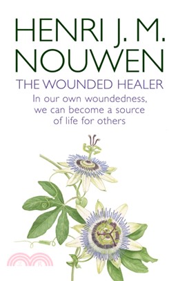 The Wounded Healer：Ministry in Contemporary Society - In our own woundedness, we can become a source of life for others