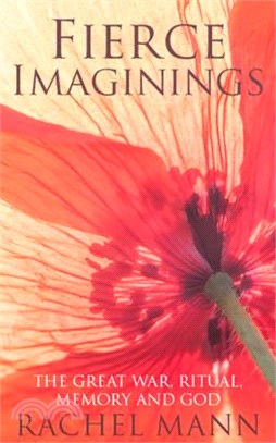 Fierce Imaginings ─ The Great War, Ritual, Memory & God