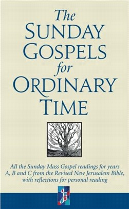 The Sunday Gospels for Ordinary Time：All the Sunday Mass Gospel readings for years A, B and C from the Revised New Jerusalem Bible, with reflections for personal reading