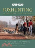 Horse & Hound Foxhunting: A Celebration in Photographs