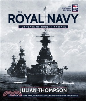 The Royal Navy：100 Years of Maritime Warfare in the Modern Age