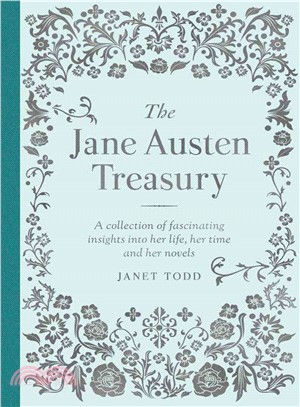 The Jane Austen Treasury ― A Collection of Fascinating Insights into Her Life, Her Time and Her Novels