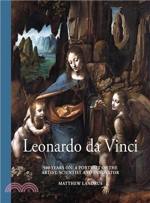 Leonardo Da Vinci ― 500 Years On: a Portrait of History's Greatest Artist and Innovator