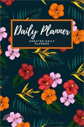 Daily Planner Undated: Undated Planner and Journal with To Do List and Time Organizer (Daily Organizer)