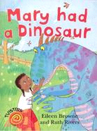 Mary had a dinosaur /