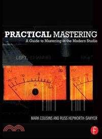 Practical Mastering ─ A Guide to Mastering in the Modern Studio