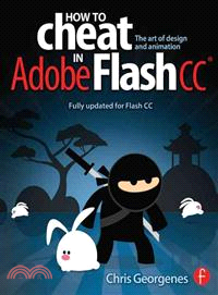 How to Cheat in Adobe Flash CC ─ The art of design and animation