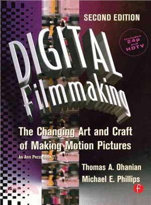 Digital Filmmaking: The Changing Art and Craft of Making Motion Pictures