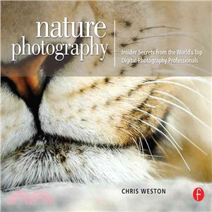 Nature Photography ─ Insider Secrets from the World's Top Digital Photography Professionals