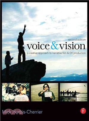 Voice & Vision ─ A Creative Approach to Narrative Film and DV Production