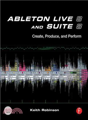 Ableton Live 8 and Suite 8 ─ Create, Produce, Perform