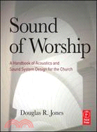 Sound of Worship: A Handbook of Acoustics and Sound System Design for the Church