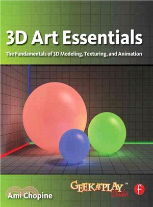 3D Art Essentials ─ The Fundamentals of 3D Modeling, Texturing, and Animation