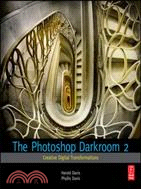 The Photoshop Darkroom 2 ─ Creative Digital Transformations