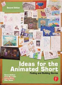 Ideas for the Animated Short ─ Finding and Building Stories