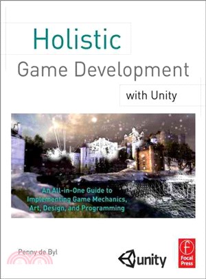 Holistic Game Development With Unity ─ An All-in-One Guide to Implementing Game Mechanics, Art, Design, and Programming