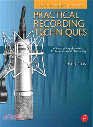 Practical Recording Techniques ─ The Step-by-Step Approach to Professional Audio Recording