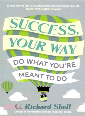 Success, Your Way: Do What You're Meant to Do