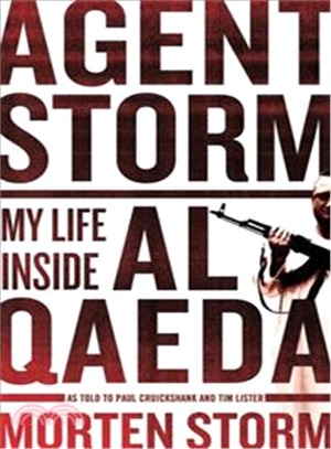 Agent Storm: My Life Inside al-Qaeda