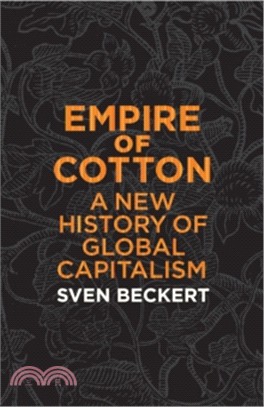 Empire of Cotton : A New History of Global Capitalism