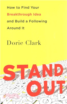 Stand Out: How to Find Your Breakthrough Idea and Build a Following Around It