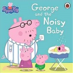 Peppa Pig: George and the Noisy Baby (平裝本)