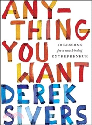 Anything You Want: 40 Lessons for a New Kind of Entrepreneur