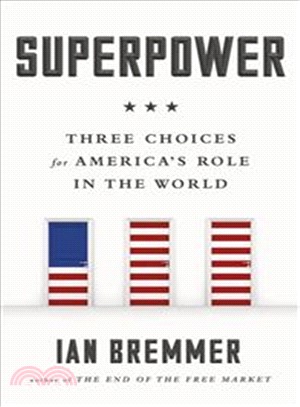 Superpower: Three Choices for America's Role in the World