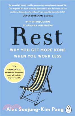 Rest：Why You Get More Done When You Work Less