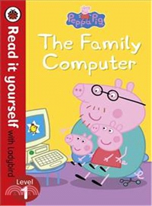 Peppa Pig: The Family Computer - Read It Yourself with Ladybird (平裝本)