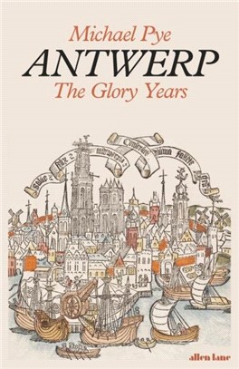 Antwerp：The Glory Years