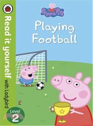 Peppa Pig: Playing Football -Read it yourself with Ladybird Level 2