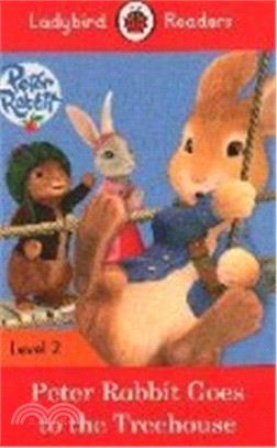 Peter Rabbit :Goes to the Treehouse /