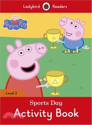 Peppa Pig: Sports Day activity book – Ladybird Readers Level 2