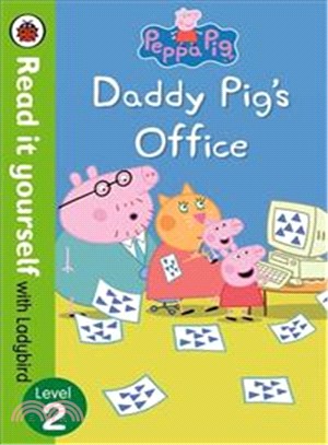 Peppa Pig: Daddy Pig’s Office – Read it yourself with Ladybird Level 2