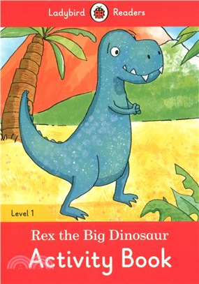 Ladybird Readers Non-fiction Activity Book 1: Rex the Dinosaur