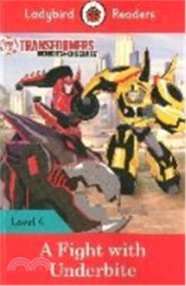 Ladybird Readers 4: Transformers: A Fight with Underbite