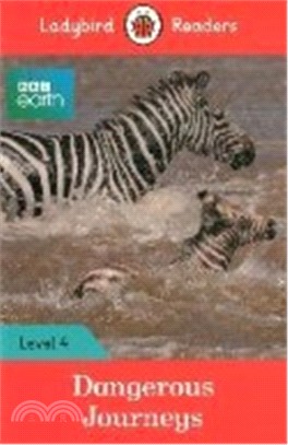 Ladybird Readers Non-fiction 4: BBC Earth: Dangerous Journeys